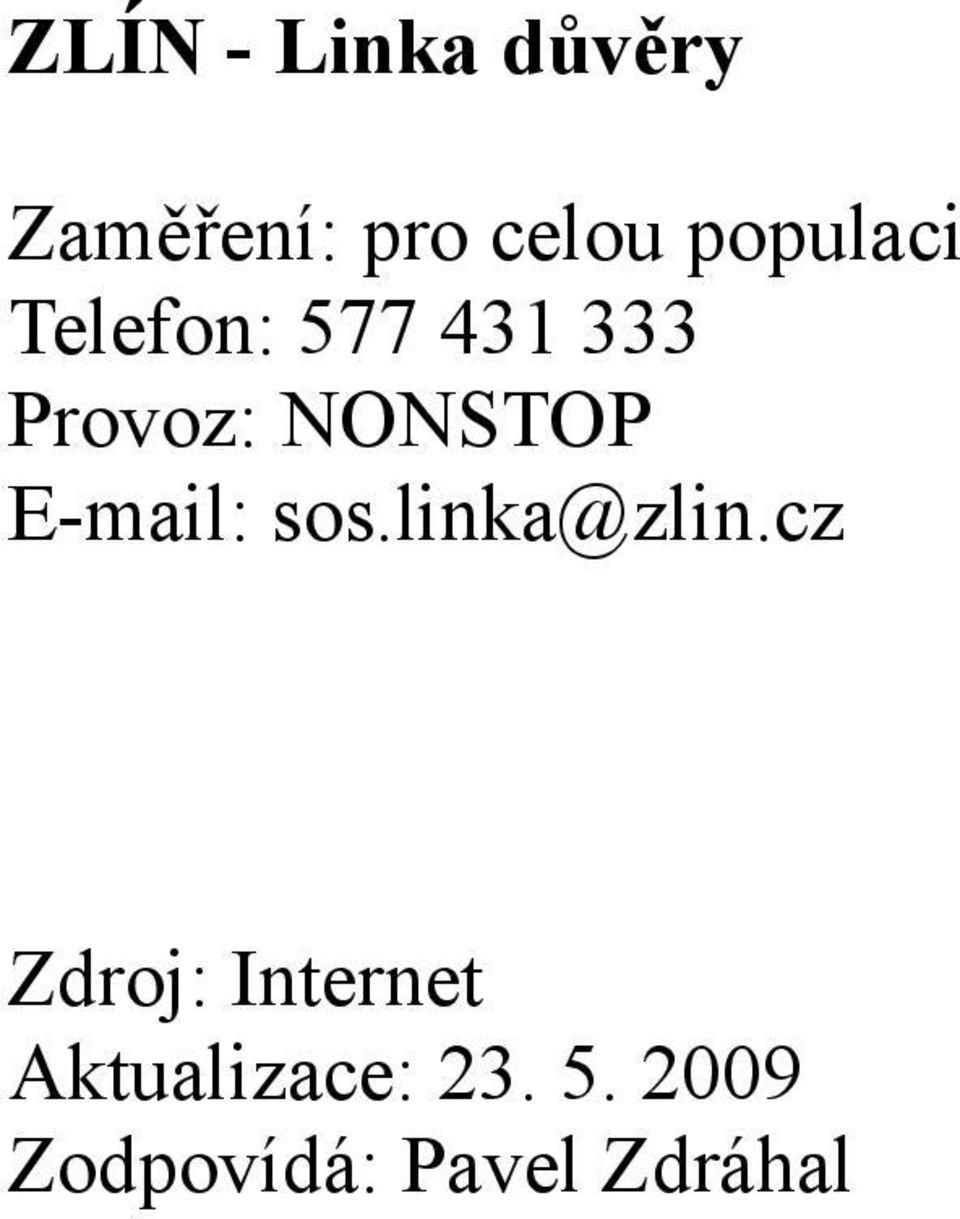 cz Zdroj: Internet Aktualizace: