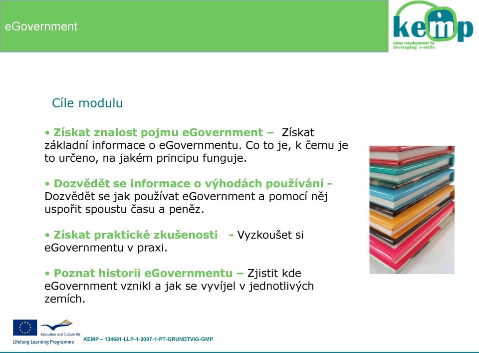 Dozvědět se informace o výhodách používání - Dozvědět se jak používat egovernment a pomocí něj uspořit