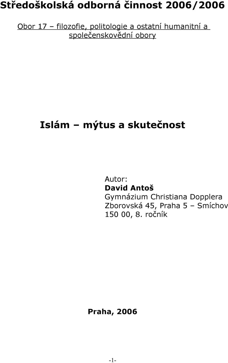 mýtus a skutečnost Autor: David Antoš Gymnázium Christiana