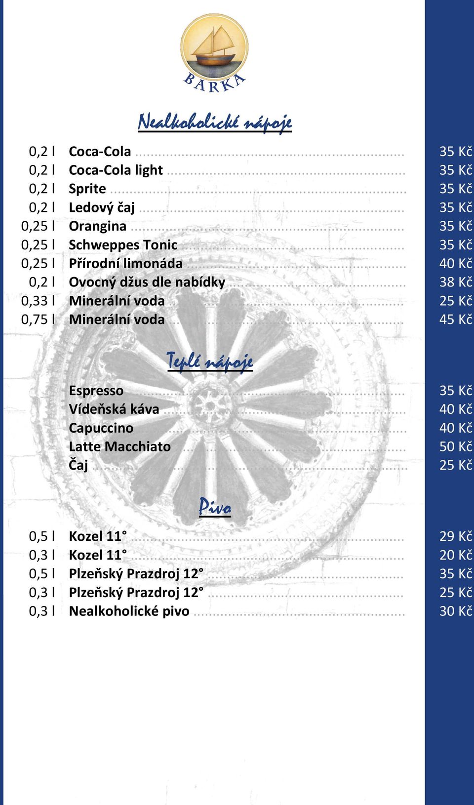 .. 25 Kč 0,75 l Minerální voda... 45 Kč Teplé nápoje Espresso... Vídeňská káva... Capuccino... Latte Macchiato... Čaj.