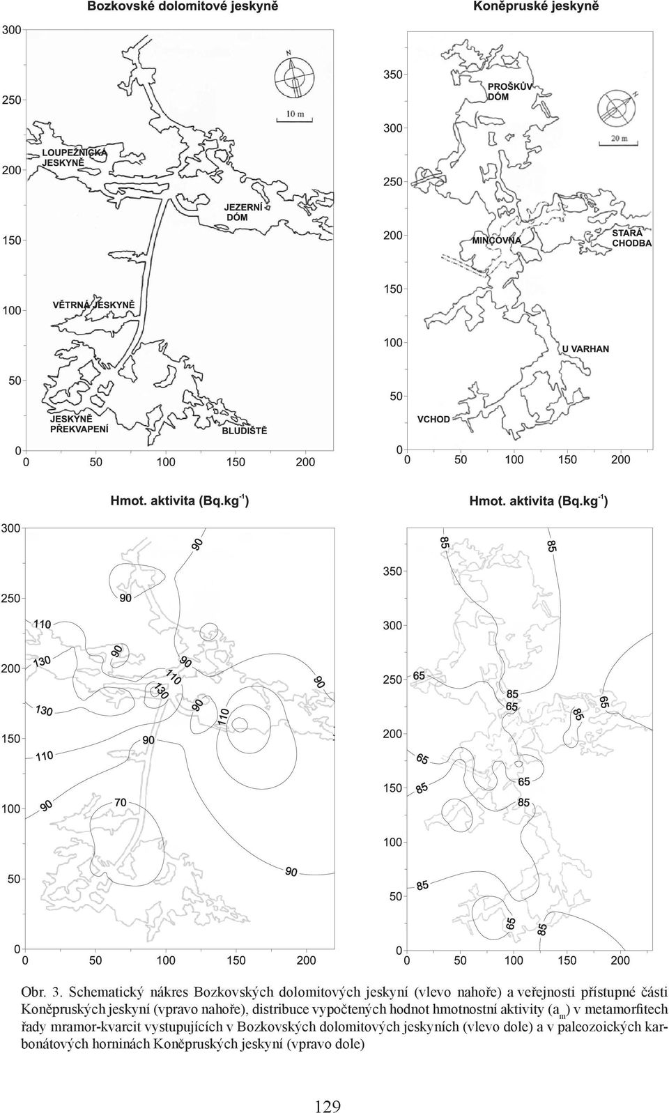 části Koněpruských jeskyní (vpravo nahoře), distribuce vypočtených hodnot hmotnostní aktivity