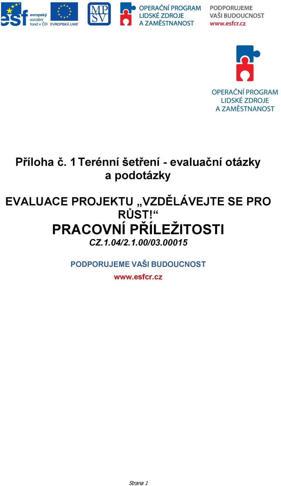 EVALUACE PROJEKTU VZDĚLÁVEJTE SE PRO RŮST!