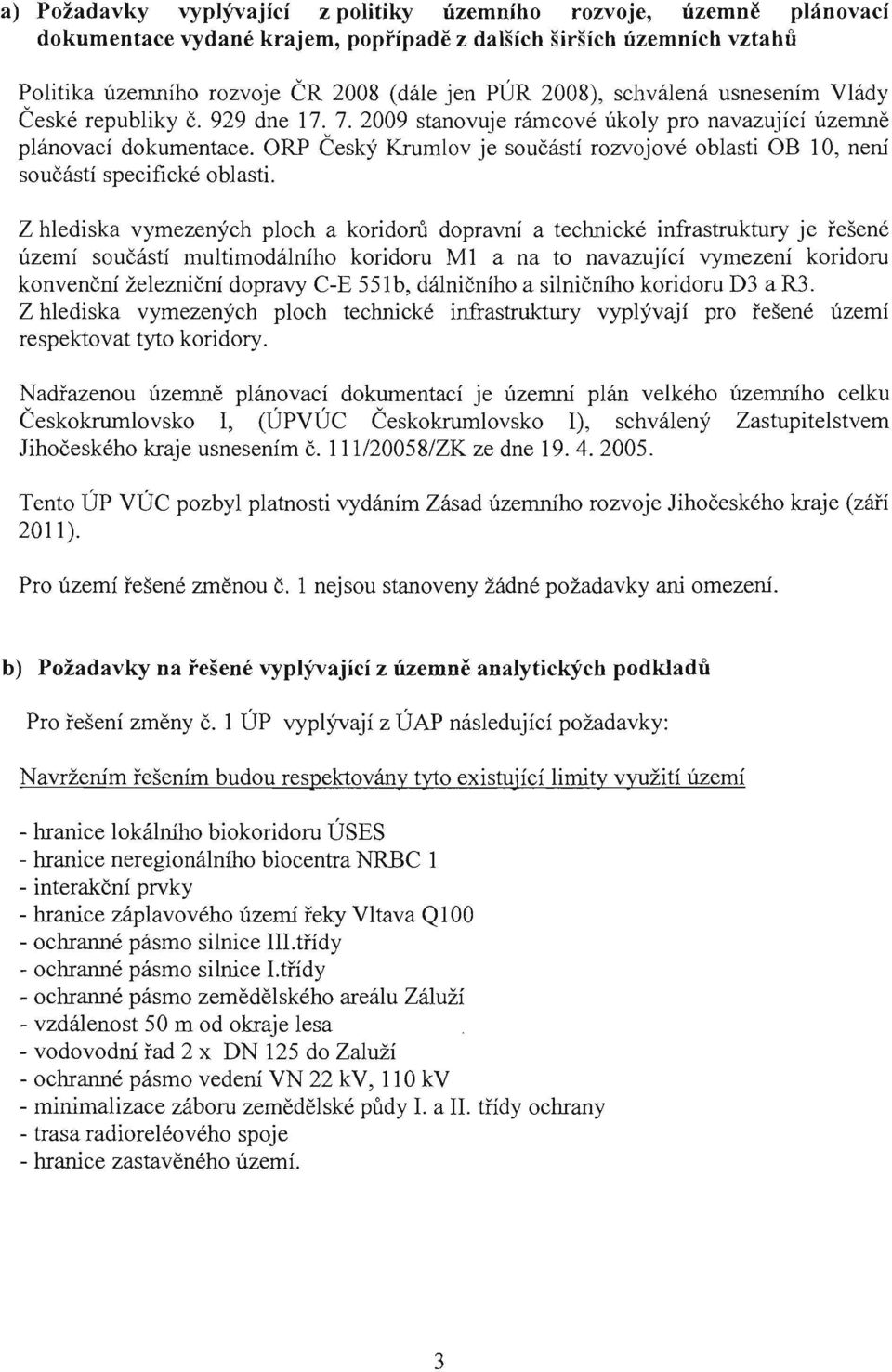 ORP Cesky Krumlov je soucasti rozvojove oblasti OB 10, neni soucasti specificke oblasti.