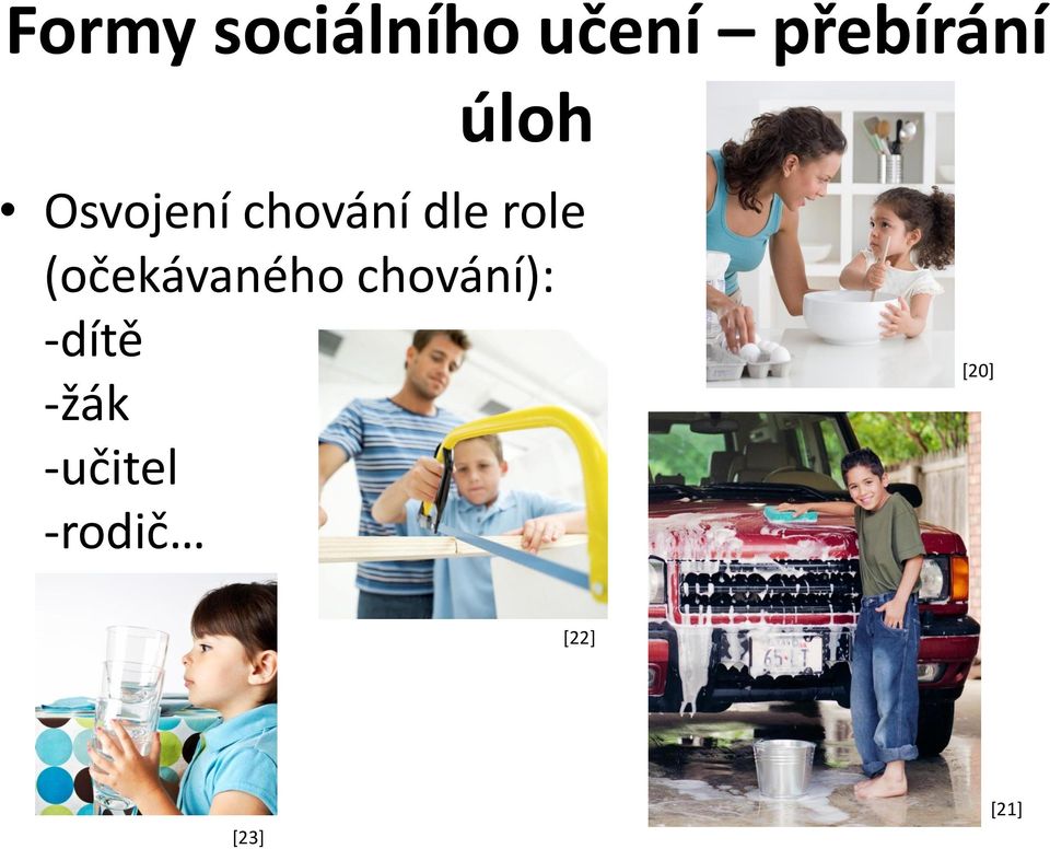 (očekávaného chování): -dítě