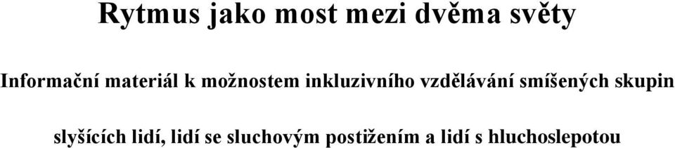 inkluzivního vzdělávání smíšených skupin