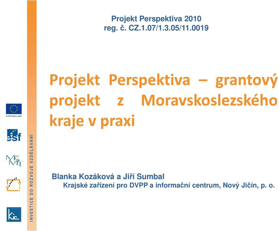 Moravskoslezského krajevpraxi Blanka Kozáková a Jiří