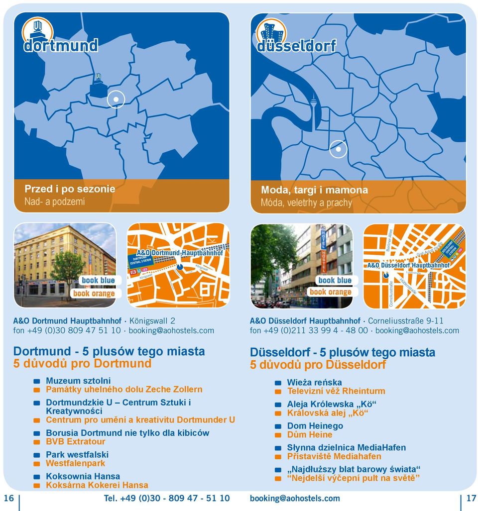 0 booking@aohostels.com A&O Düsseldorf Hauptbahnhof Corneliusstraße 9- fon +49 (0) 33 99 4-48 00 booking@aohostels.