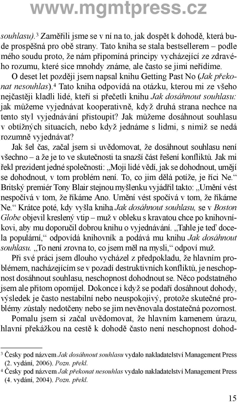 O deset let později jsem napsal knihu Getting Past No (Jak překonat nesouhlas).