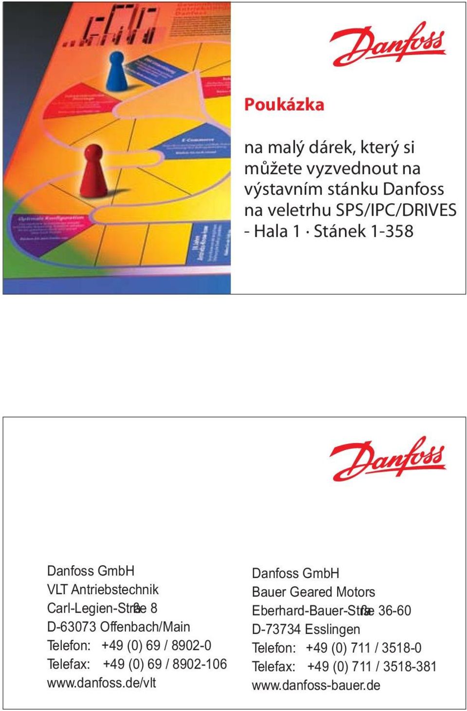 Telefon: +49 (0) 69 / 8902-0 Telefax: +49 (0) 69 / 8902-106 www.danfoss.