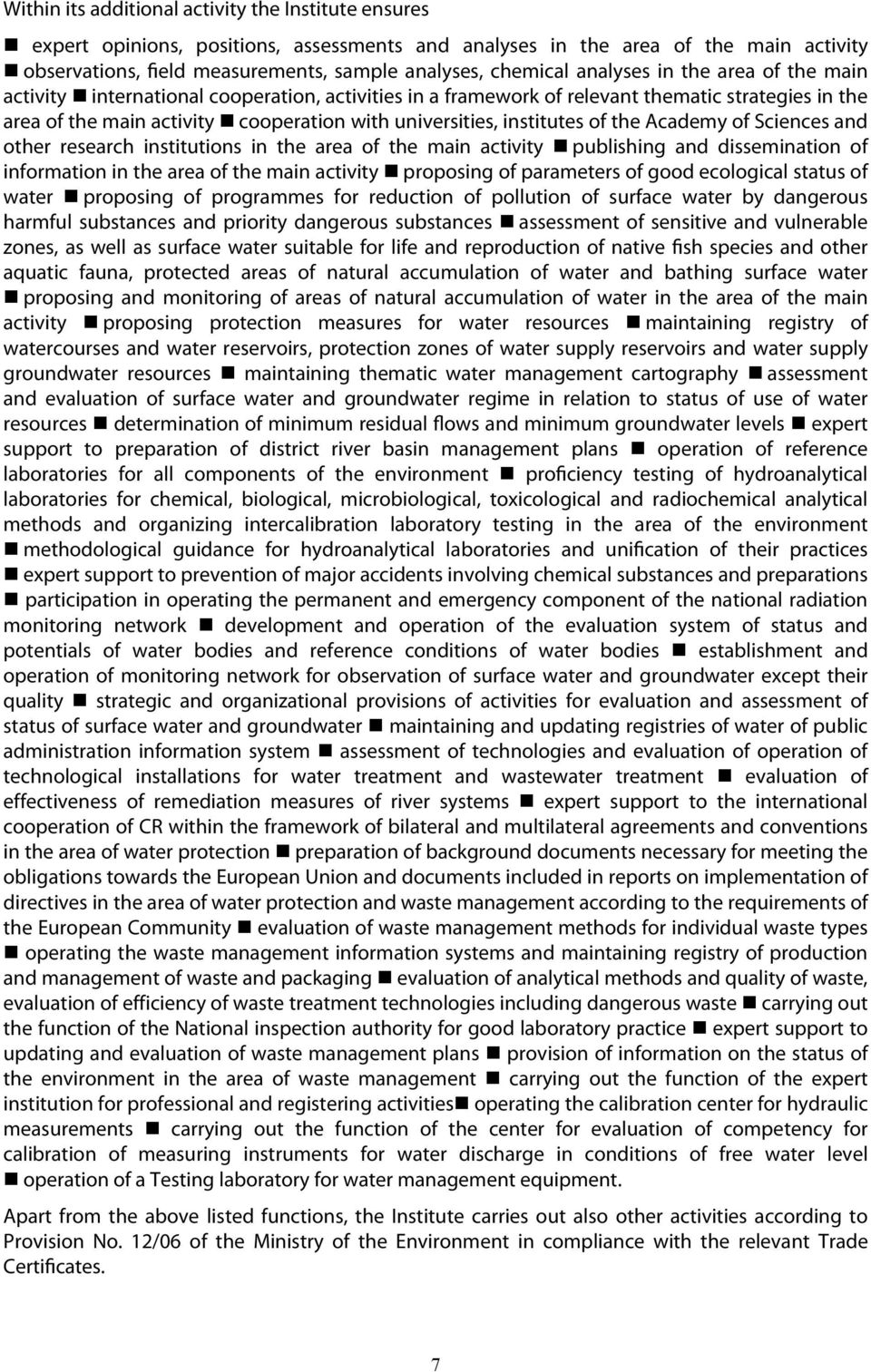 institutes of the Academy of Sciences and other research institutions in the area of the main activity publishing and dissemination of information in the area of the main activity proposing of