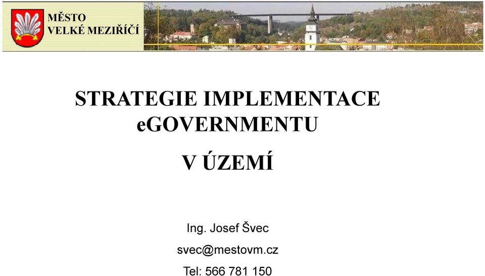 egovernmentu V ÚZEMÍ Ing.