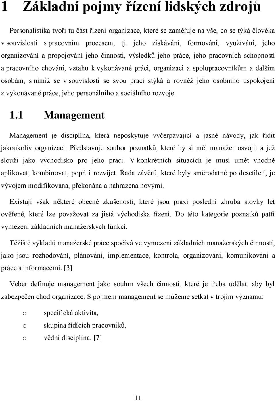 sbám, s nimiž se v suvislsti se svu prací stýká a rvněž jeh sbníh uspkjení z vyknávané práce, jeh persnálníh a sciálníh rzvje. 1.