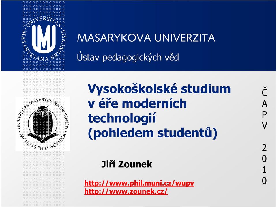 studentů) tů) Jiří Zounek http://www.phil.muni.