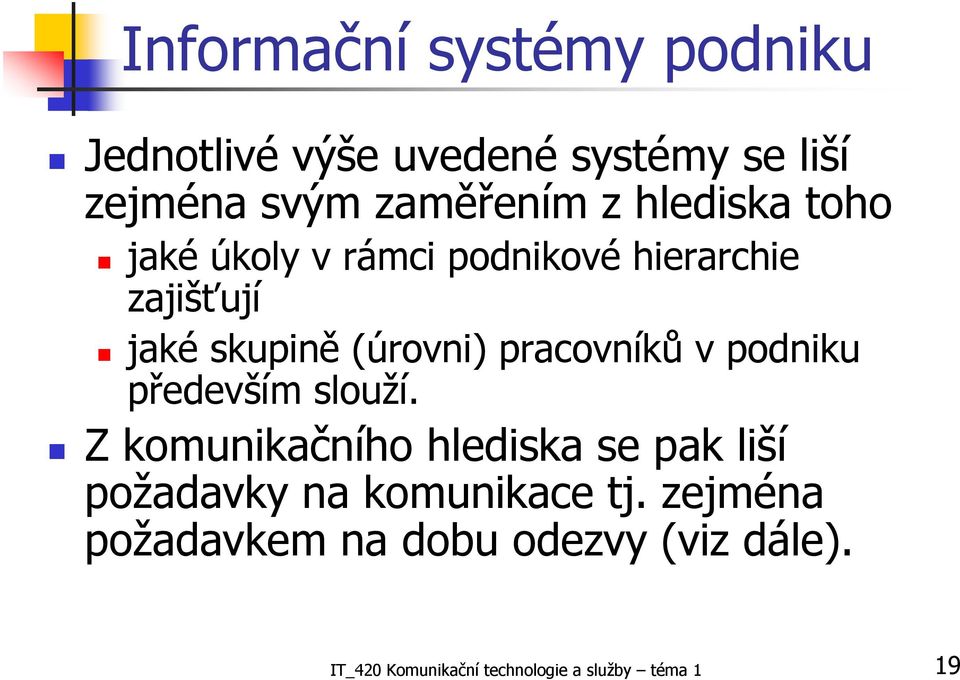 pracovníků v podniku především slouží.