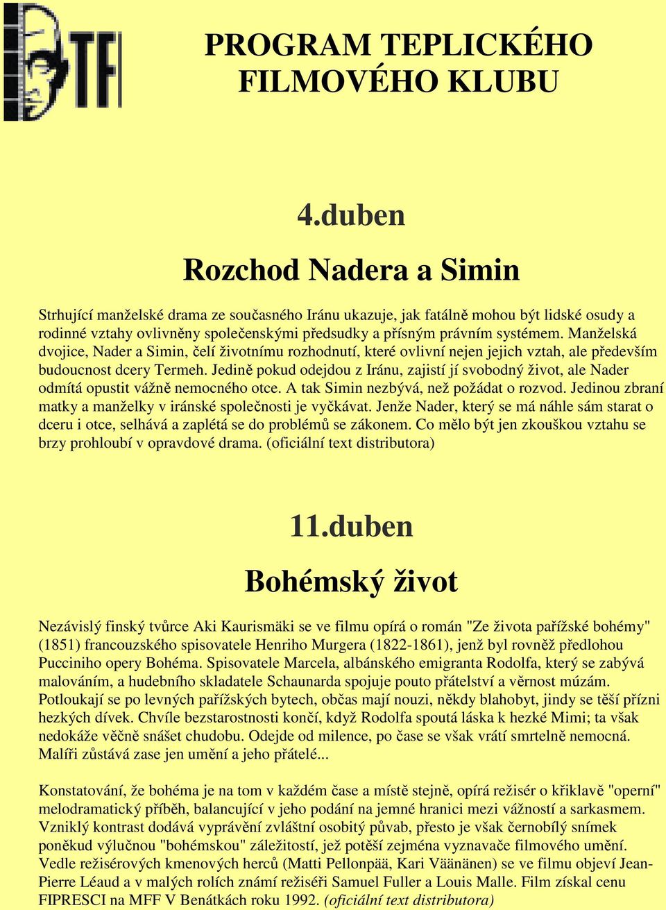 Manželská dvojice, Nader a Simin, čelí životnímu rozhodnutí, které ovlivní nejen jejich vztah, ale především budoucnost dcery Termeh.