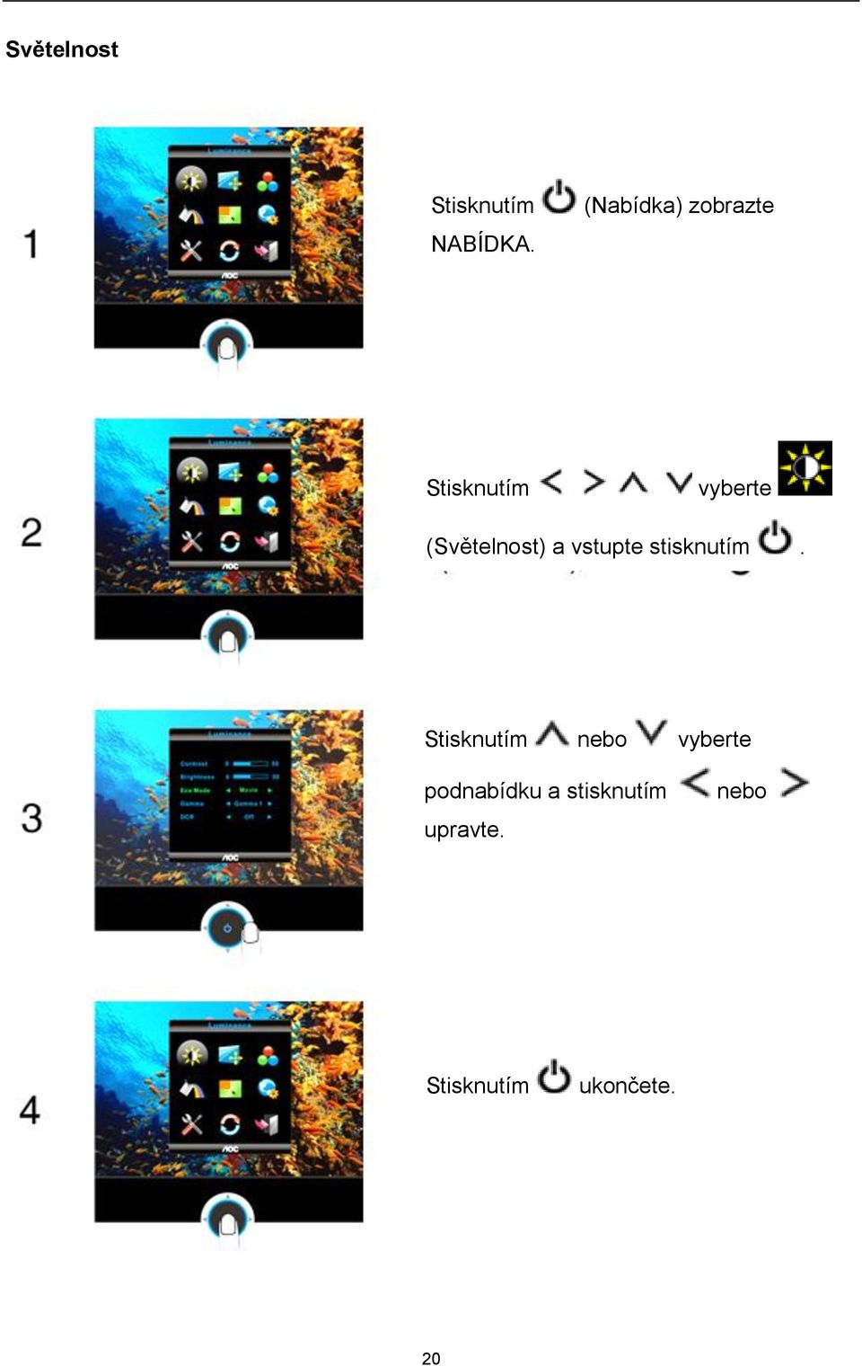 (Světelnost) a vstupte stisknutím.