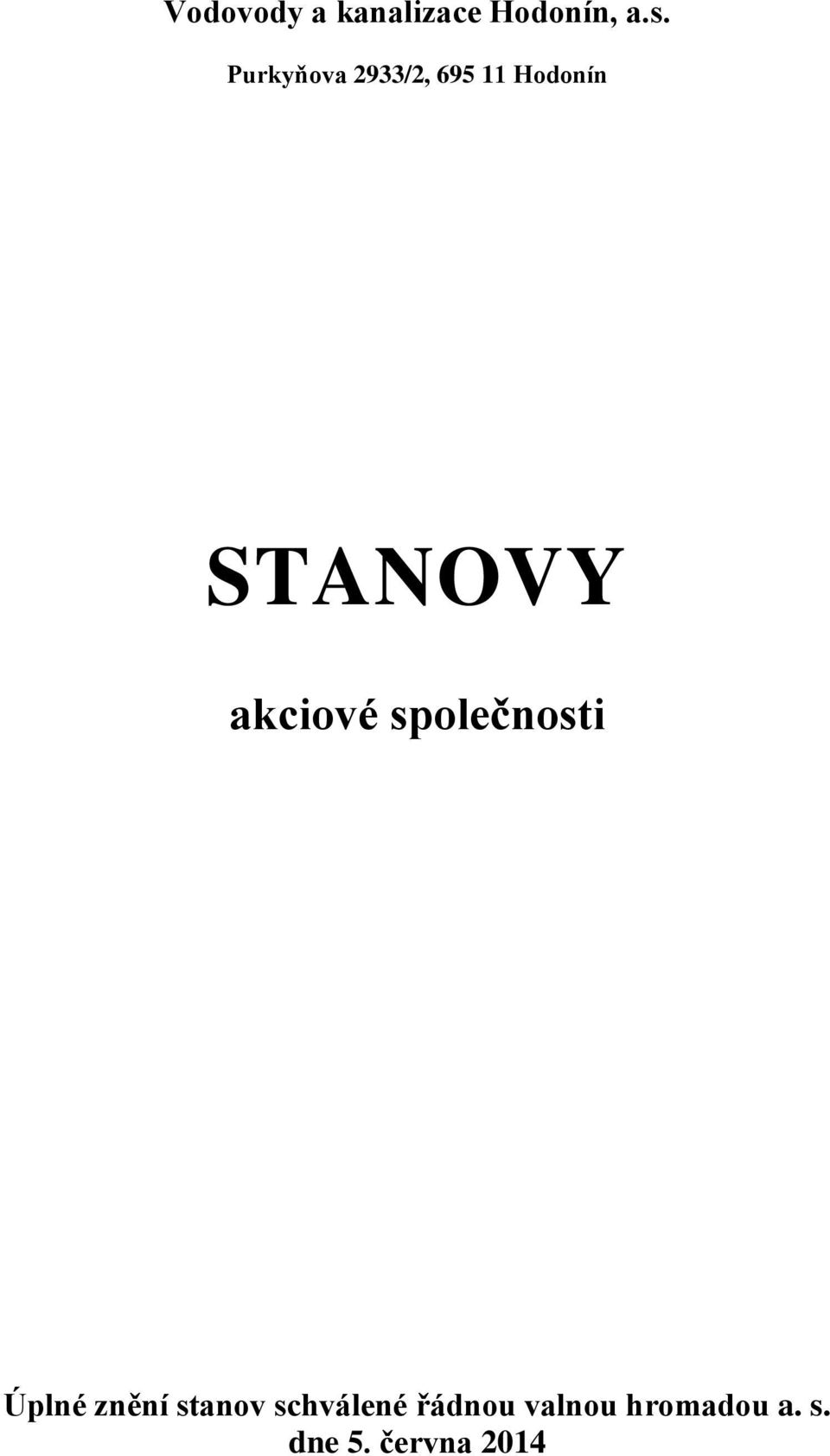 akciové společnosti Úplné znění stanov