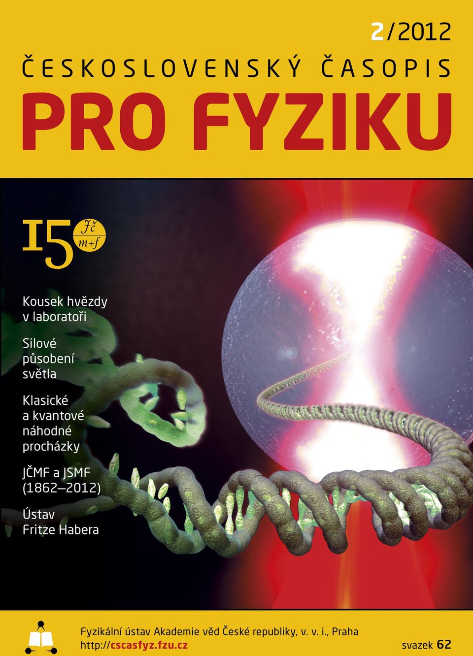 procházky JČMF a JSMF (1862 2012) Ústav Fritze Habera