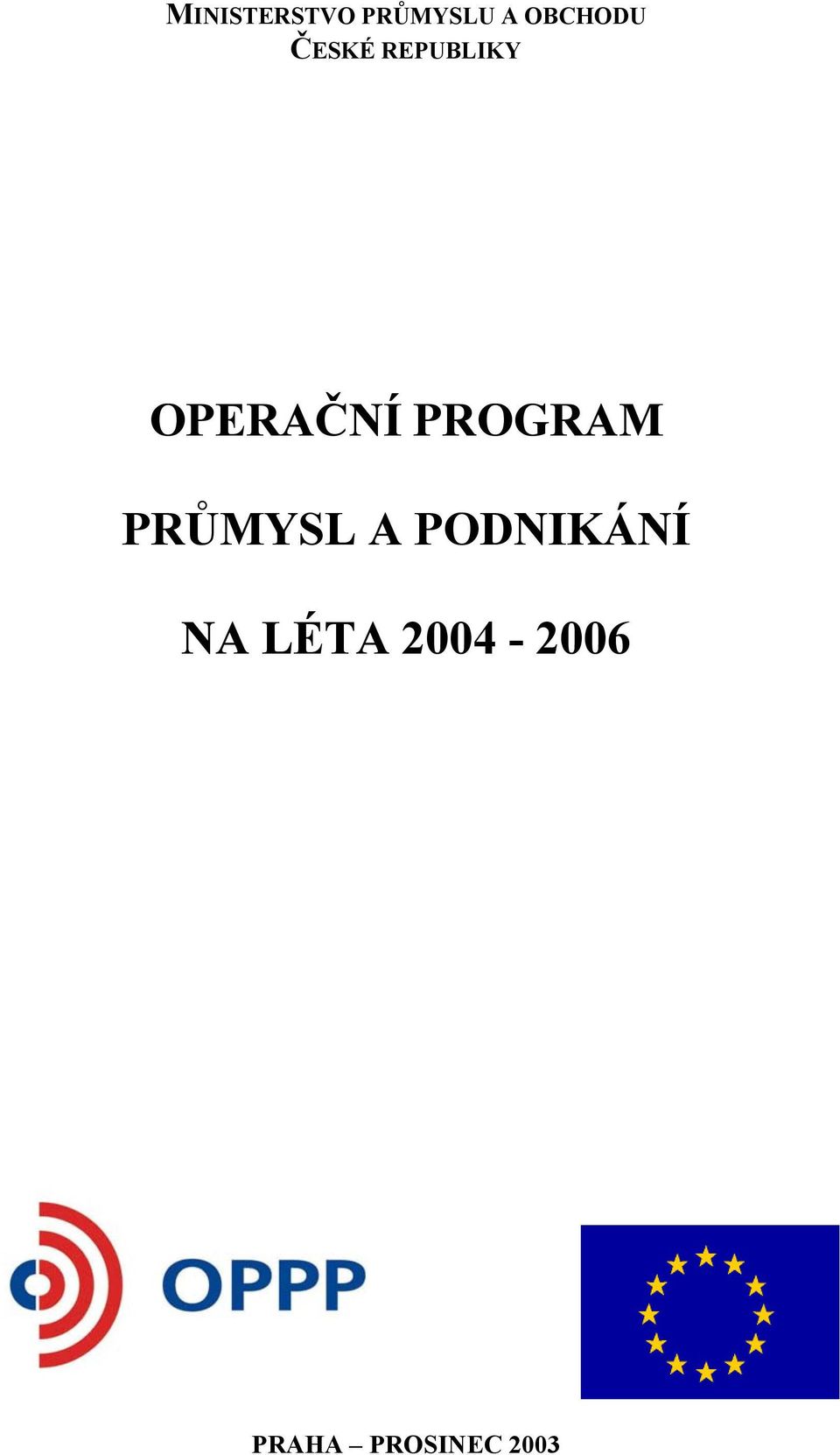 OPERAČNÍ PROGRAM PRŮMYSL A