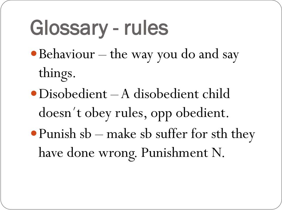 Disobedient A disobedient child doesn t obey
