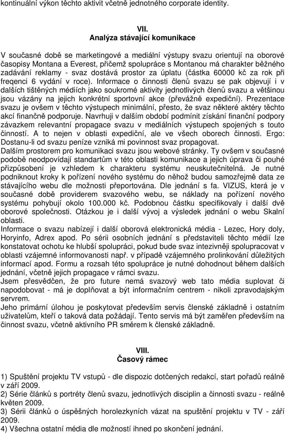 svaz dostává prostor za úplatu (ástka 60000 k za rok pi freqenci 6 vydání v roce).