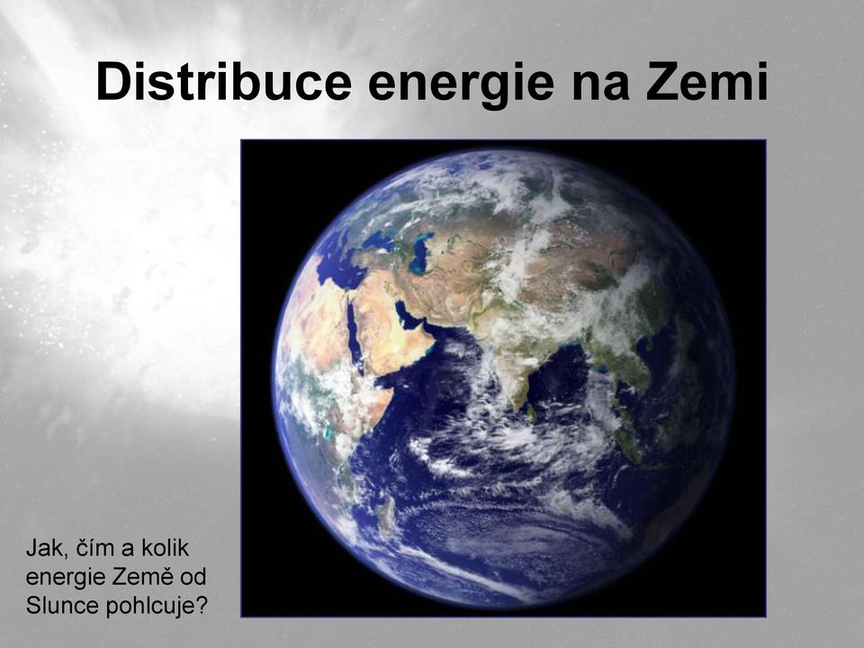 kolik energie Země