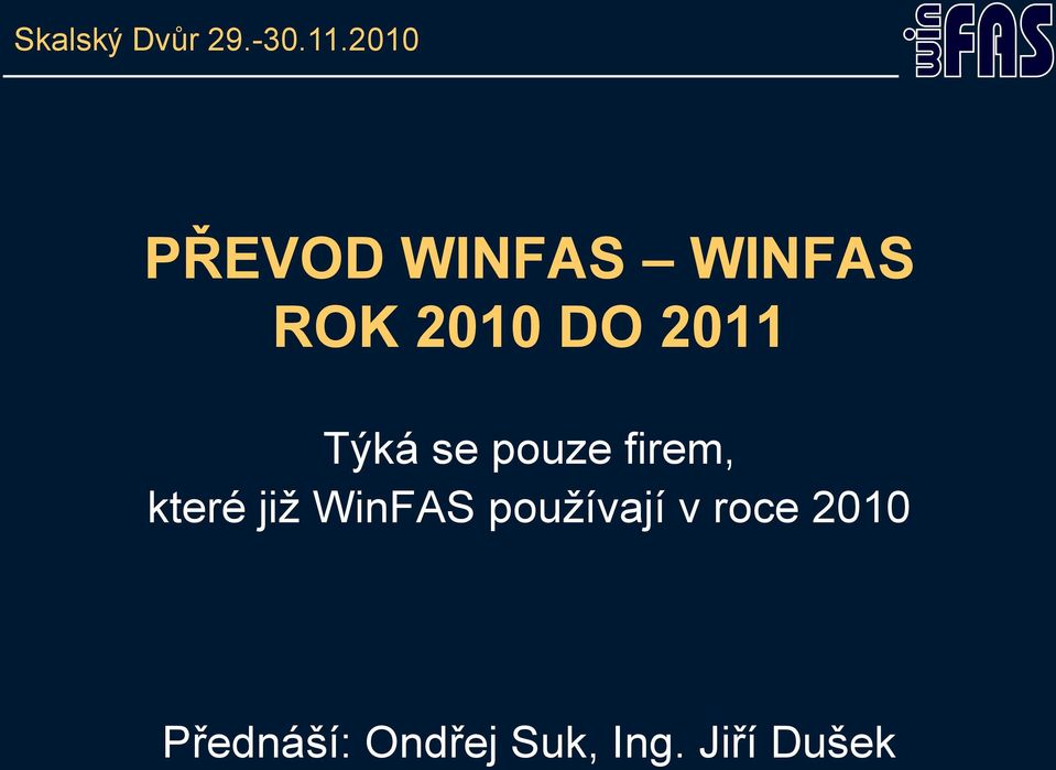 2011 Týká se pouze firem, které již