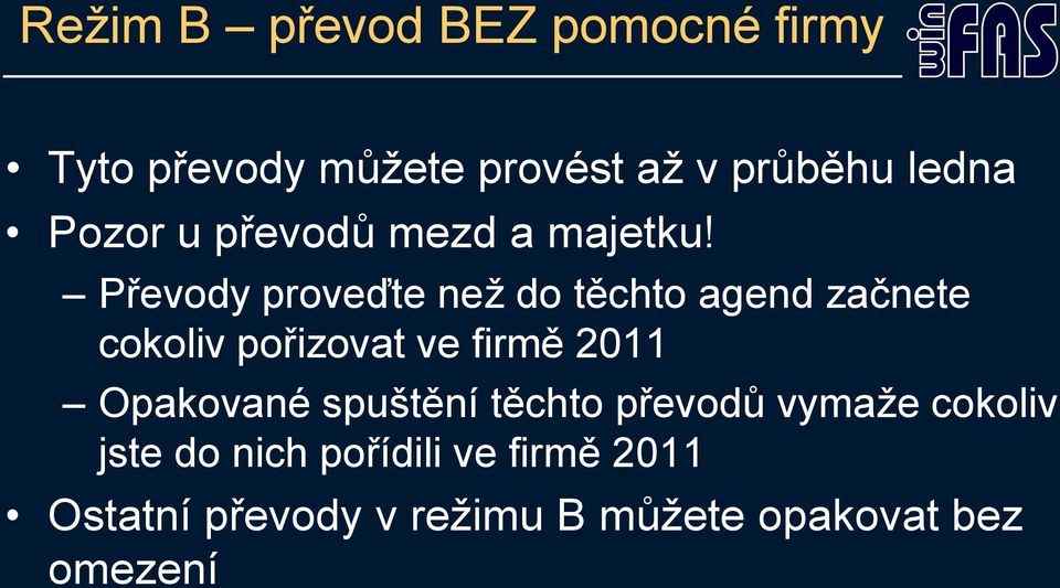 Převody proveďte než do těchto agend začnete cokoliv pořizovat ve firmě 2011