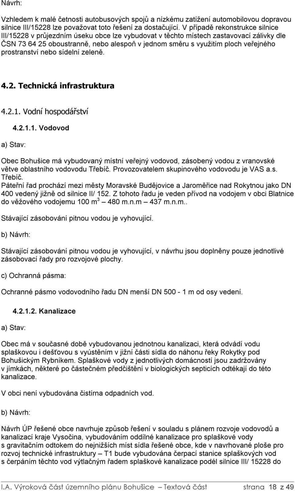 veřejného prostranství nebo sídelní zeleně. 4.2. Technická infrastruktura 4.2.1.