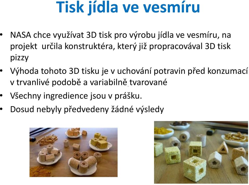 3D tisku je v uchování potravin před konzumací v trvanlivé podobě a variabilně