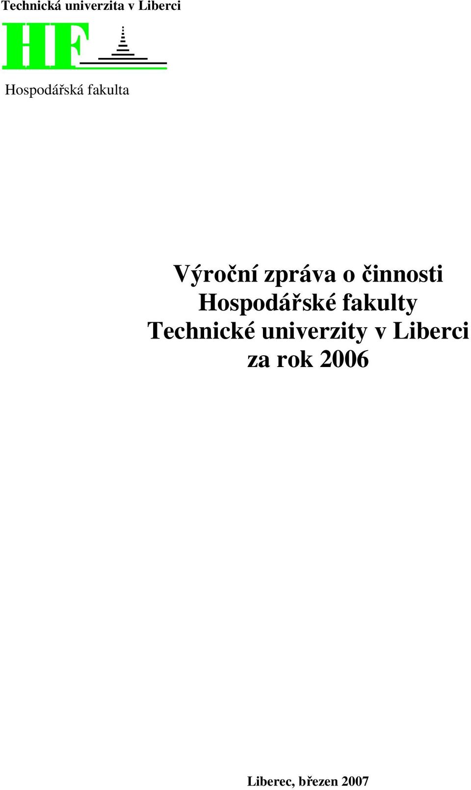 činnosti Hospodářské fakulty Technické