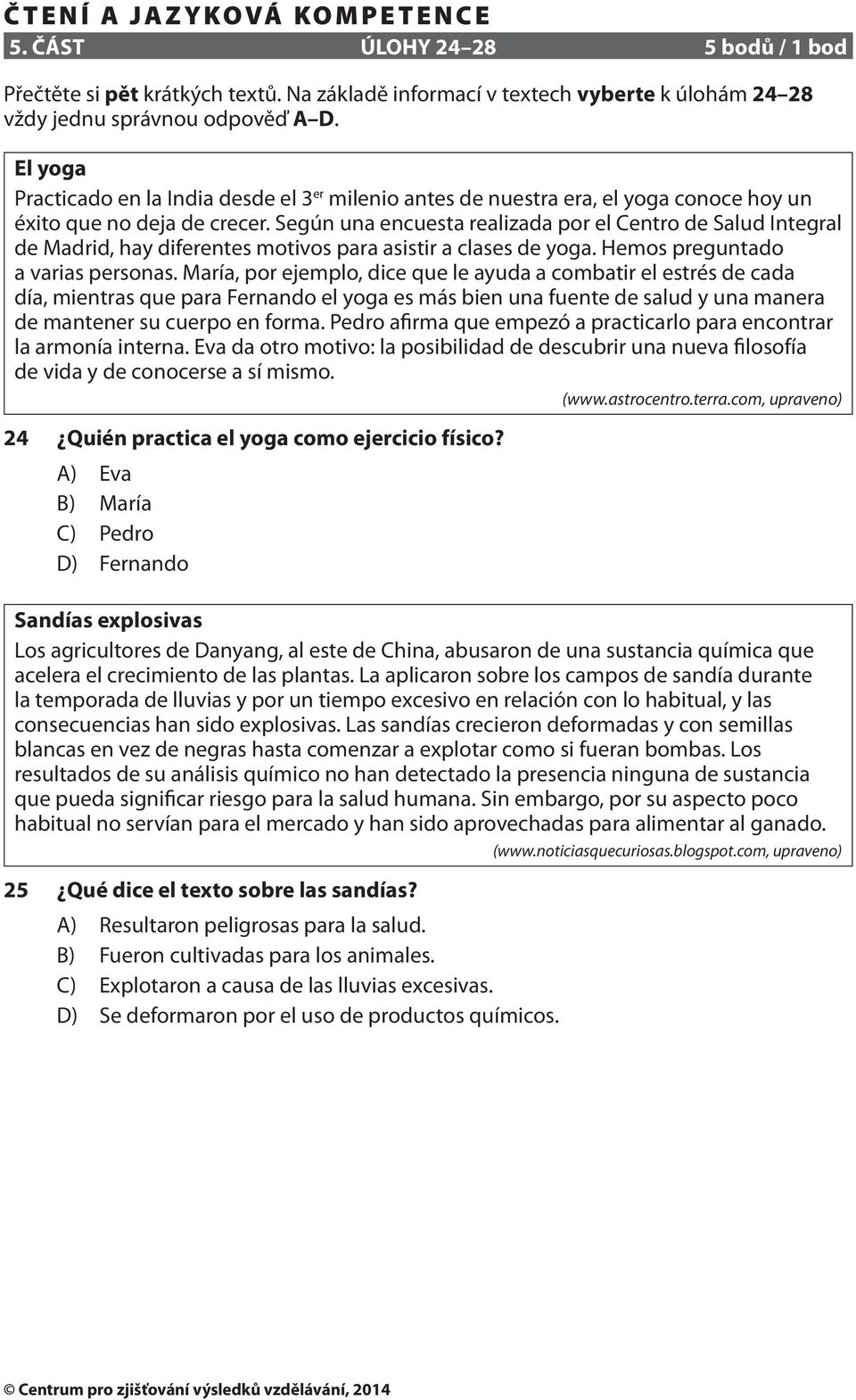 Según una encuesta realizada por el Centro de Salud Integral de Madrid, hay diferentes motivos para asistir a clases de yoga. Hemos preguntado a varias personas.