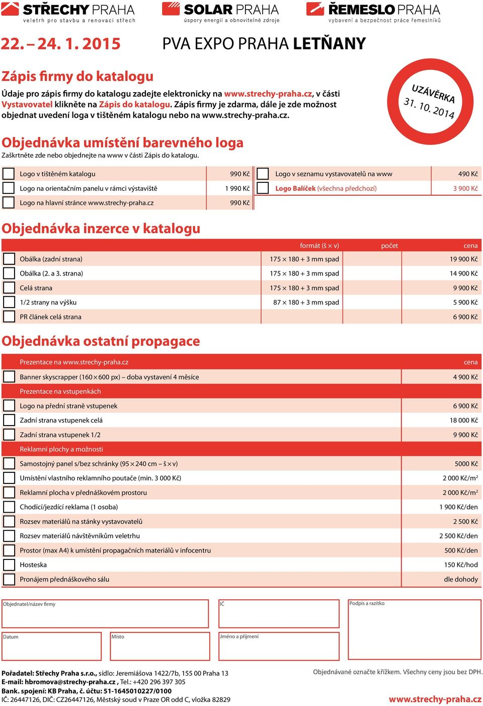 2014 Objednávka umístění barevného loga Zaškrtněte zde nebo objednejte na www v části Zápis do katalogu.