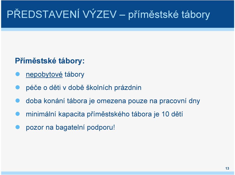 konání tábora je omezena pouze na pracovní dny minimální