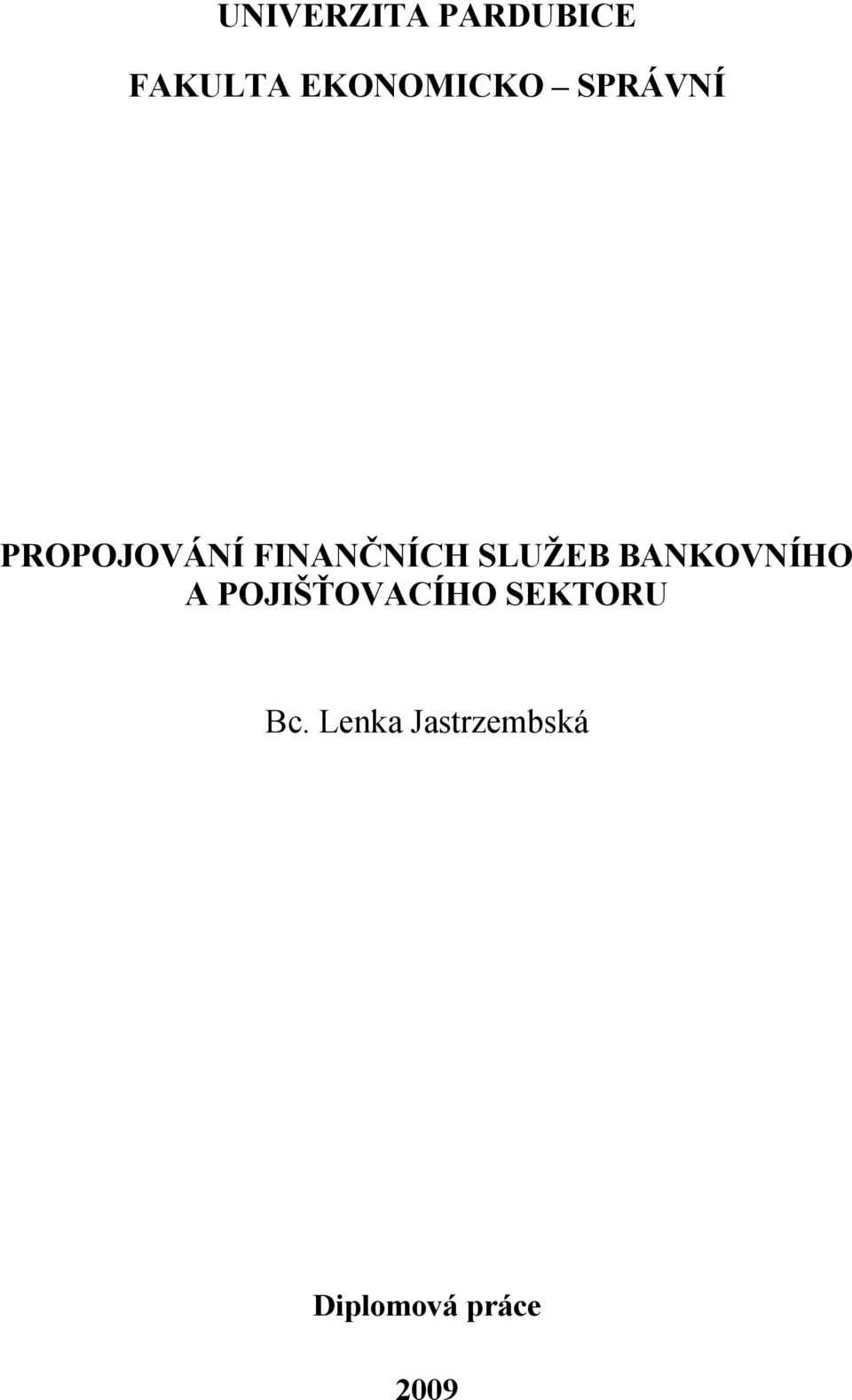 BANKOVNÍHO A POJIŠŤOVACÍHO SEKTORU Bc.