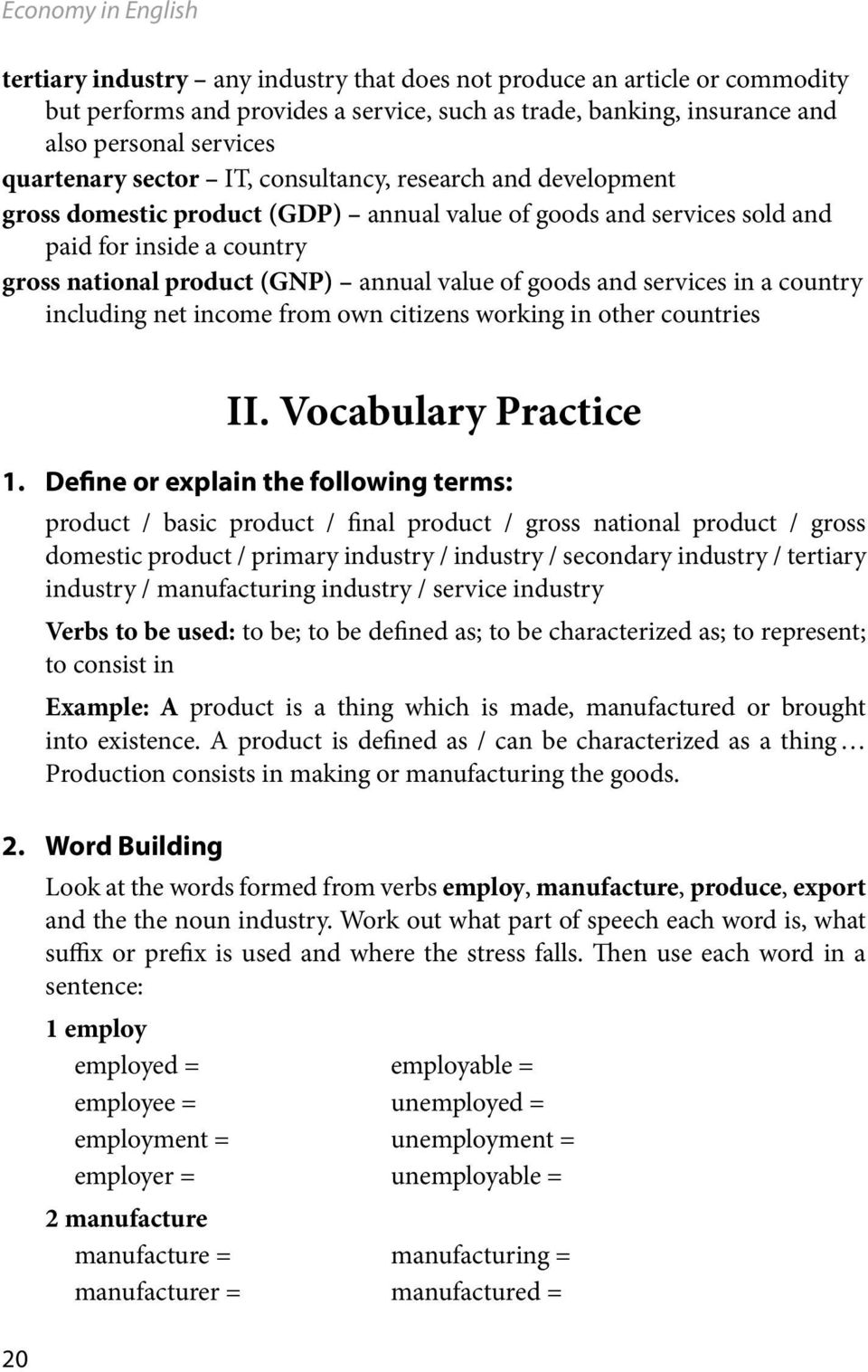 value of goods and services in a country including net income from own citizens working in other countries 20 II. Vocabulary Practice 1.