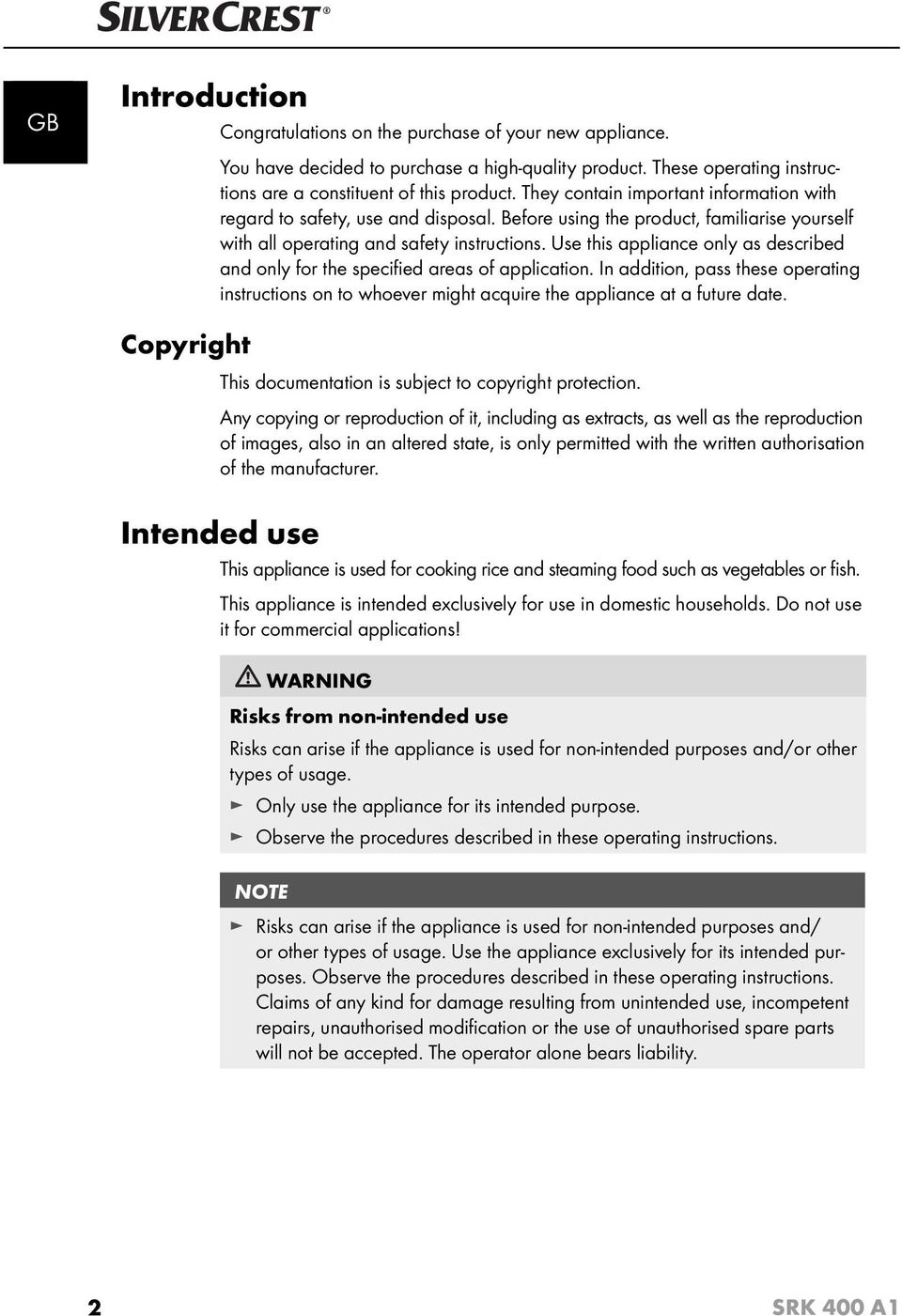 Use this appliance only as described and only for the specifi ed areas of application. In addition, pass these operating instructions on to whoever might acquire the appliance at a future date.