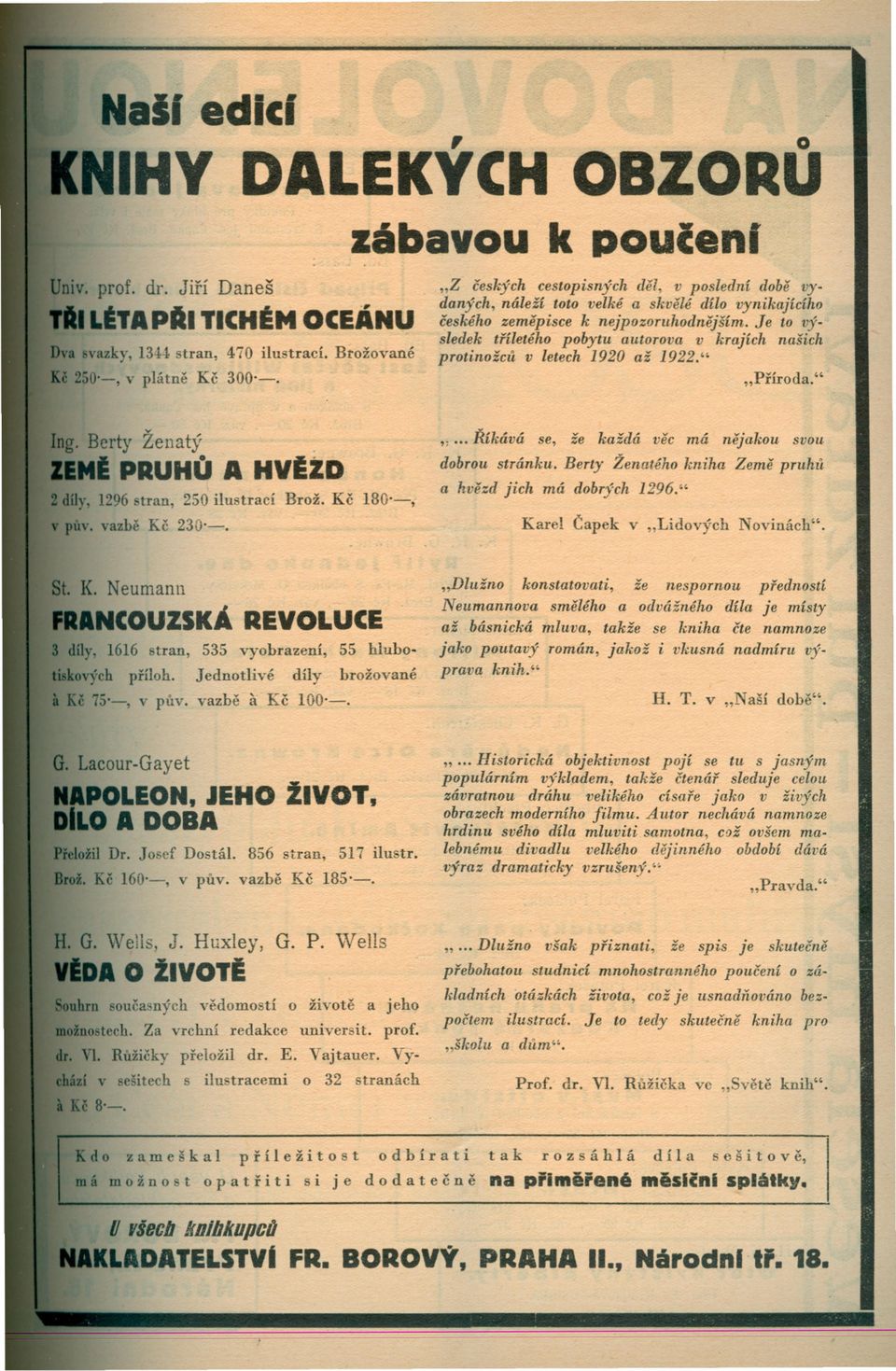 Je to výsledek tríletého pobytu autorova v krajích našich protinožcu v letech 1920 až 1922.'" "Príroda. " I PRUHU A HvezD Berty Ženatý., 1296stran, 250 ilustrací Brož. Kc 180'-, vazbe Kc 230'-. "... Ríkává se, že každá vec má nejakou svou dobrou stránku.