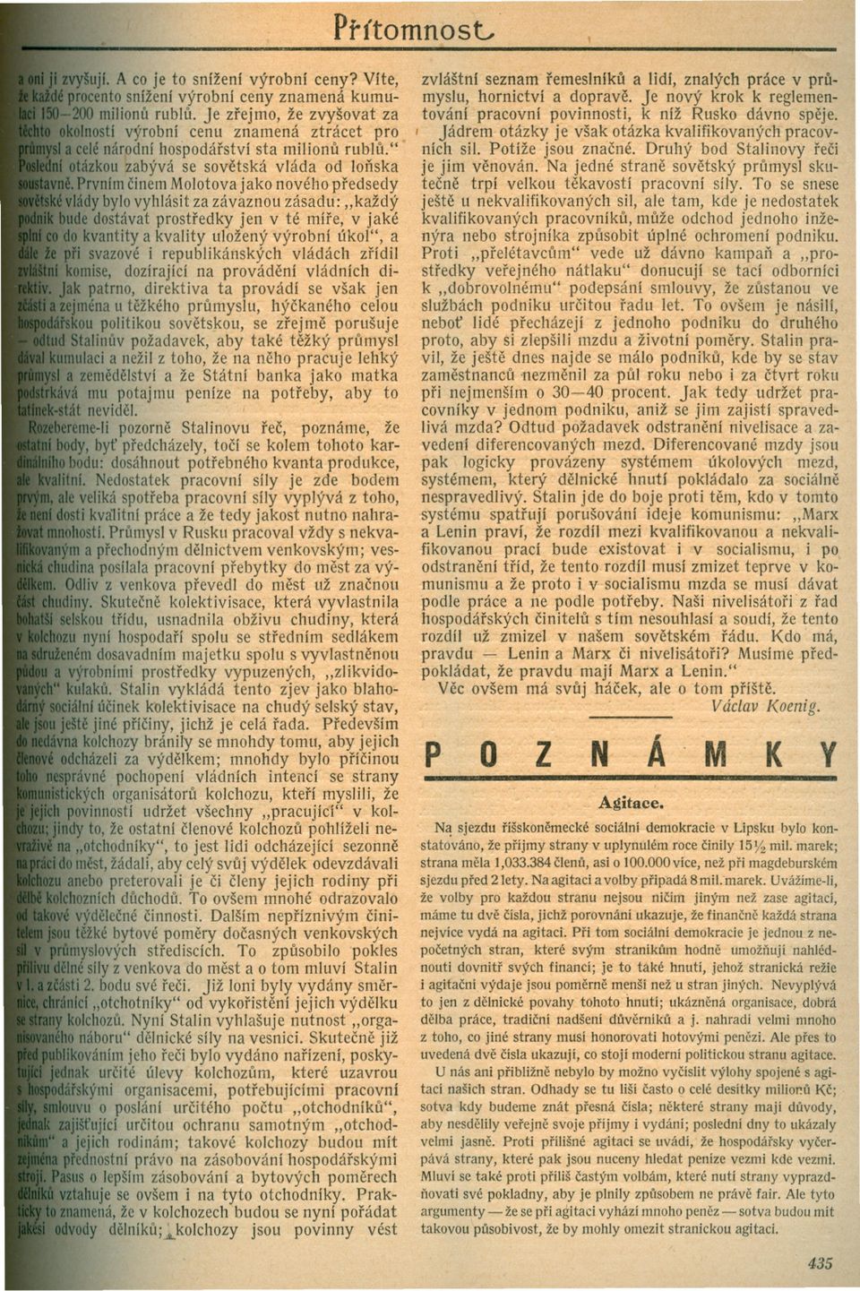 " ázkou zabývá se sovetská vláda od lonska rvnlm cinem Molotova jako nového predsedy dy bylo vyhlásit za závaznou zásadu: "každý e dostávat prostredky jen v té mlre, v jaké kvantity a kvality uložený