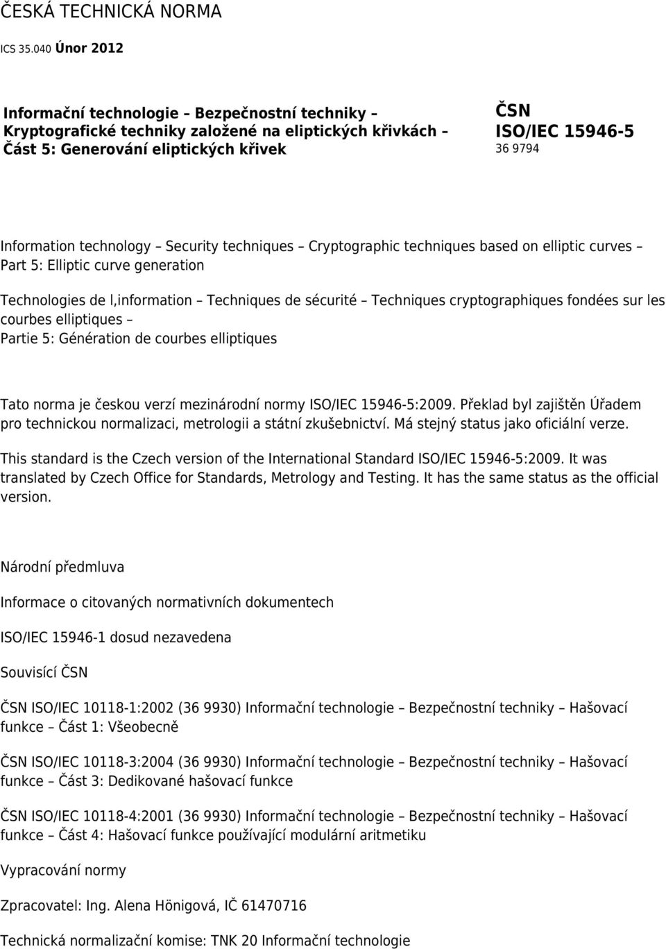 technology Security techniques Cryptographic techniques based on elliptic curves Part 5: Elliptic curve generation Technologies de l,information Techniques de sécurité Techniques cryptographiques