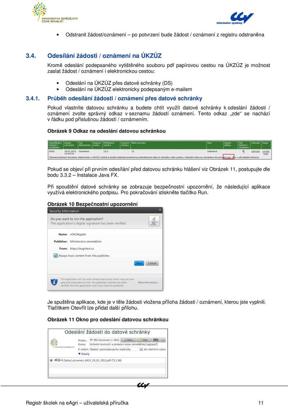 datové schránky (DS) Odeslání ne ÚKZÚZ elektronicky podepsaným e-mailem 3.4.1.