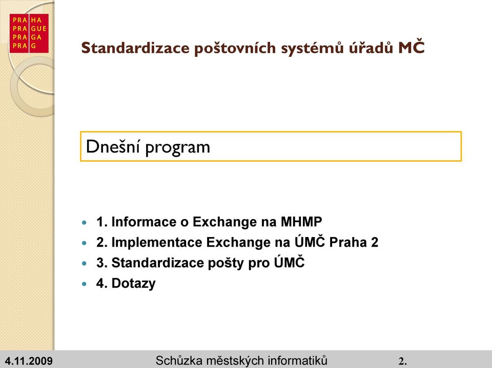 Implementace Exchange na ÚMČ Praha 2 3.