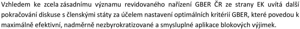 nastavení optimálních kritérií GBER, které povedou k maximálně