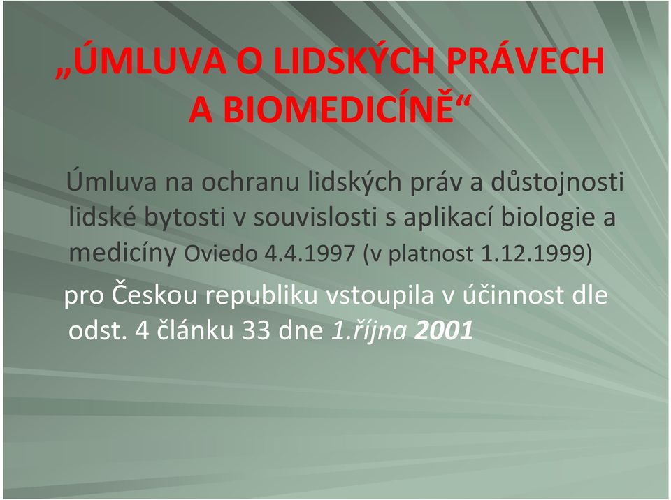 biologie a medicíny Oviedo 4.4.1997 (v platnost 1.12.