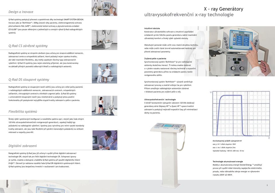 jedinečných a cenných výhod Q-Rad radiografických systémů.