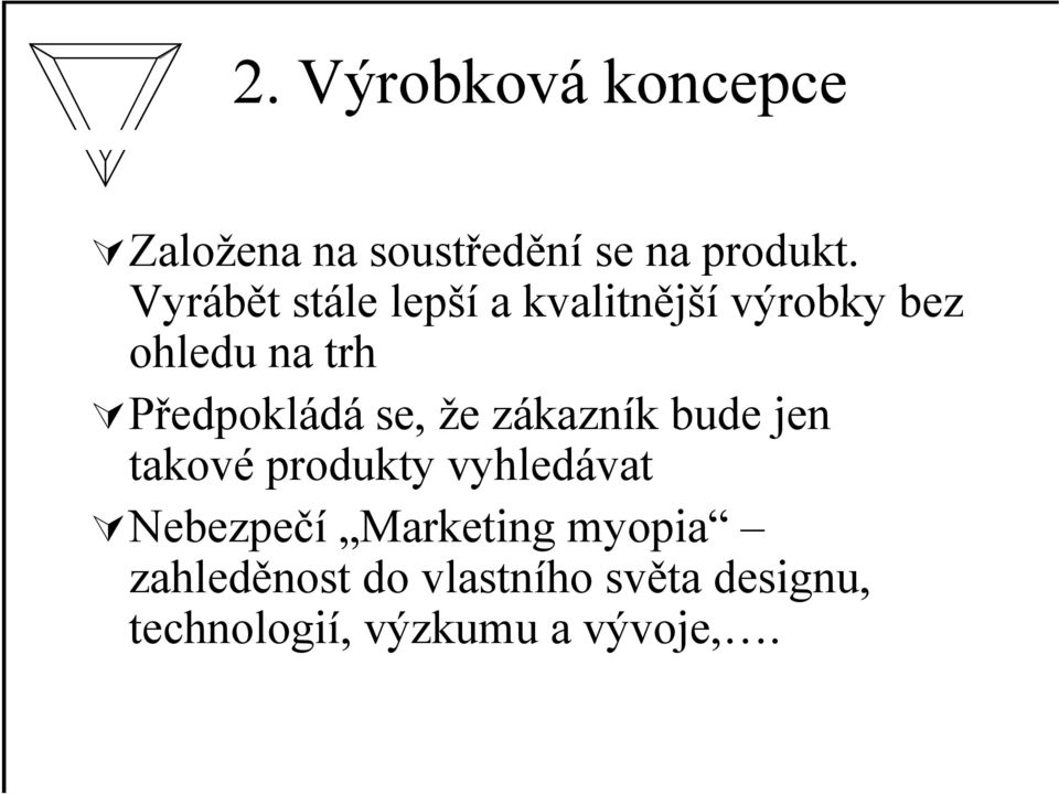 d d se, že zákazník k bude jen takové produkty vyhledávat Nebezpečí