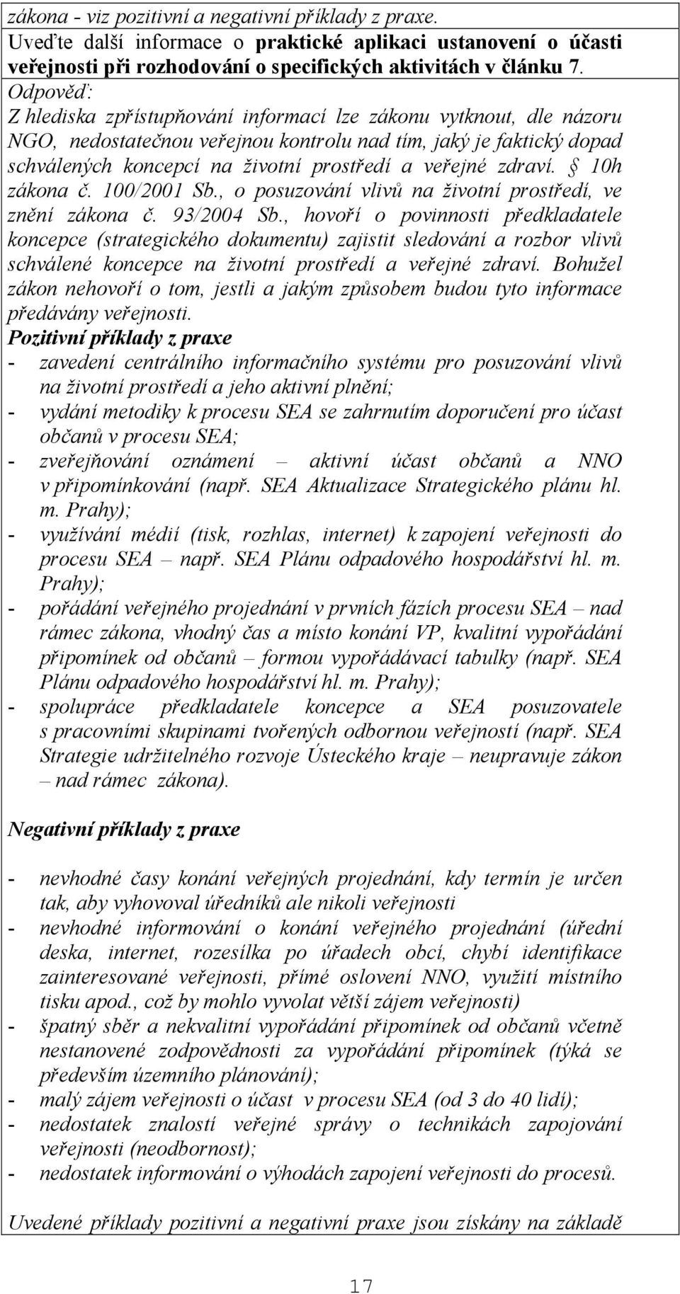 10h zákona č. 100/2001 Sb., o posuzování vlivů na životní prostředí, ve znění zákona č. 93/2004 Sb.