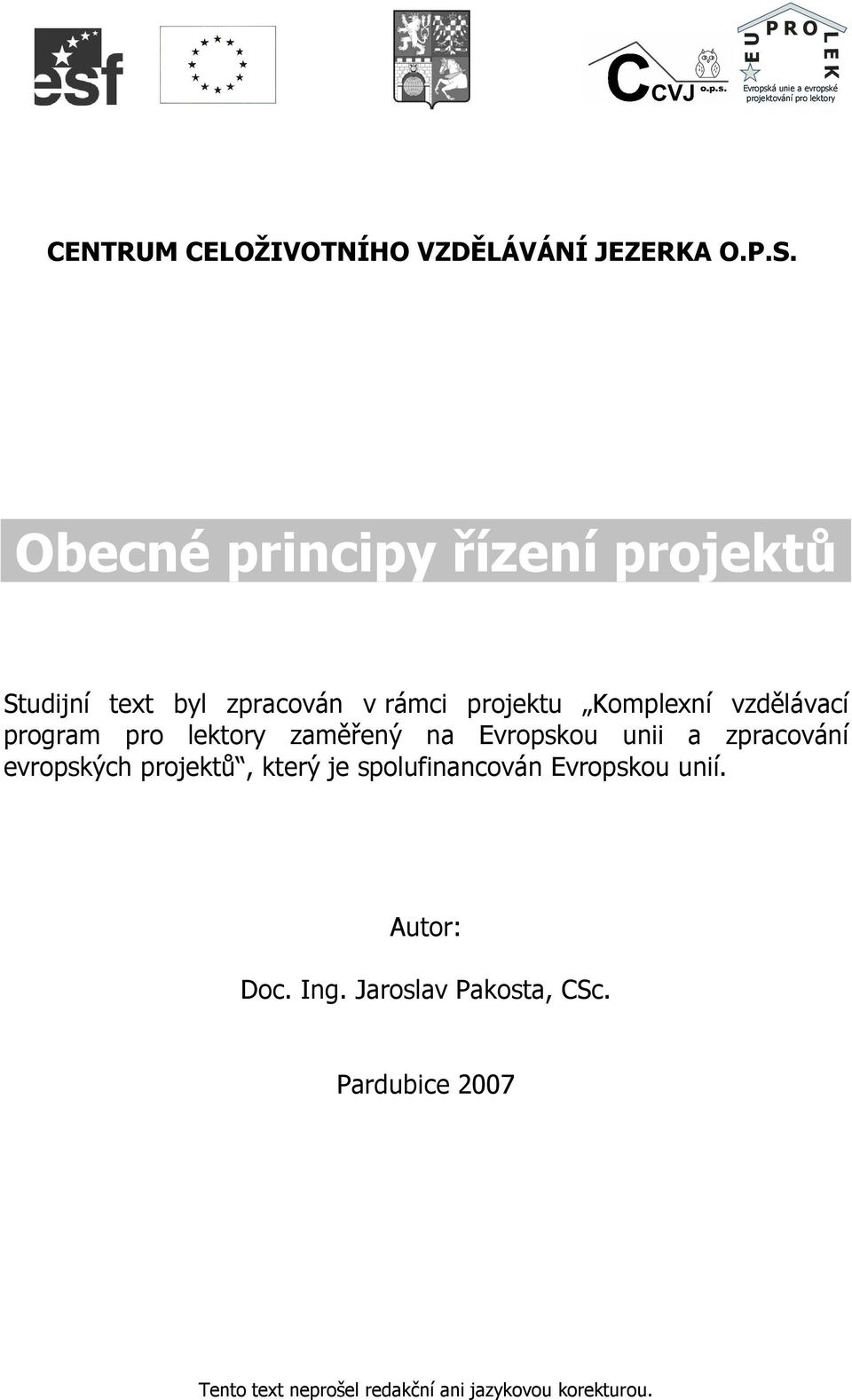 vzdělávací program pro lektory zaměřený na Evropskou unii a zpracování evropských projektů,