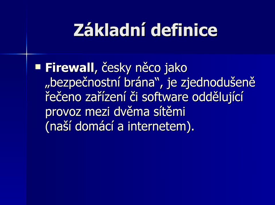 řečeno zařízení či software oddělující