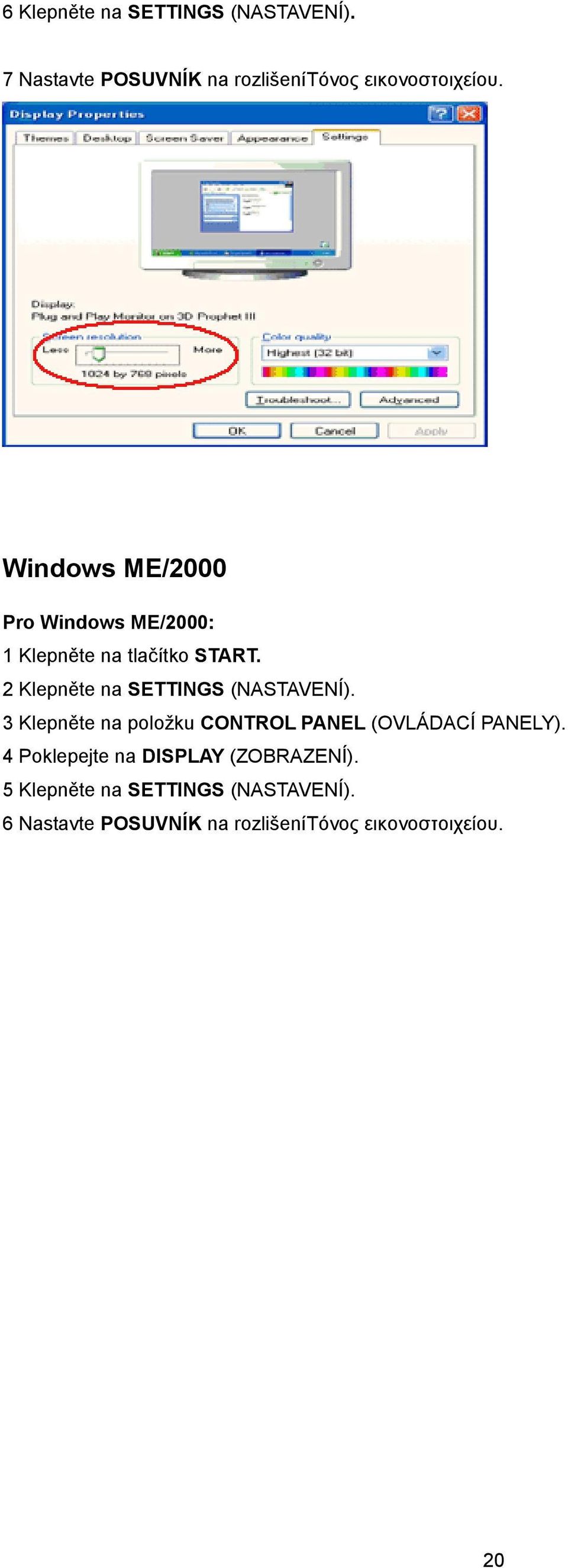 2 Klepněte na SETTINGS (NASTAVENÍ). 3 Klepněte na položku CONTROL PANEL (OVLÁDACÍPANELY).